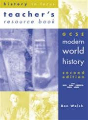 Gcse Modern World History: Teacher's Resource Book (History in Focus)