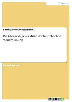 Paperback Die 6b-Rücklage als Mittel der betrieblichen Steuerplanung [German] Book