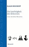 reichertshofen 85084  Die Leichtigkeit des Schweren: Lesen. Verstehen. Übersetzen (Zur Kunst des Schreibens: Hg. v. Franz-Nabl-Institut für Literaturforschung und ... für Germanistik der Universität Graz)