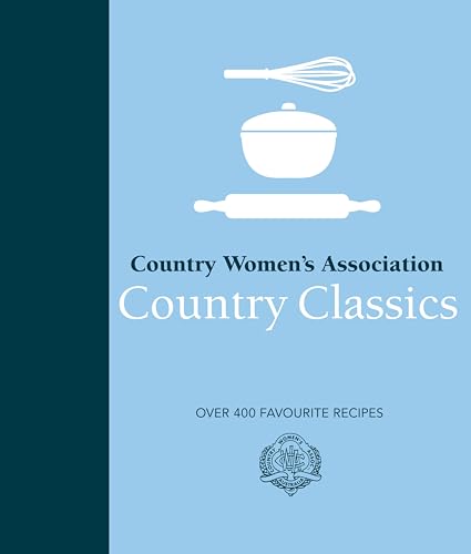 Cwa Country Classics: Over 400 Favourite Recipes