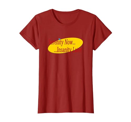 Serenity Now Madness Later T-Shirt, Women, Cranberry Red, Medium