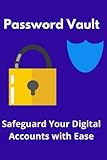 Password Vault: Safeguard Your Digital Accounts with Ease