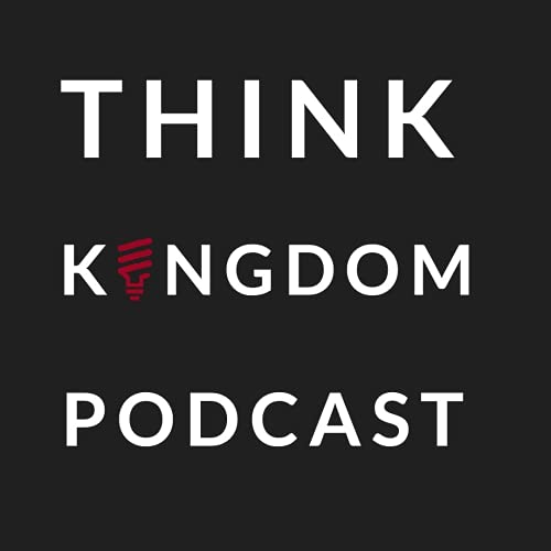 Think Kingdom Podcast cover art