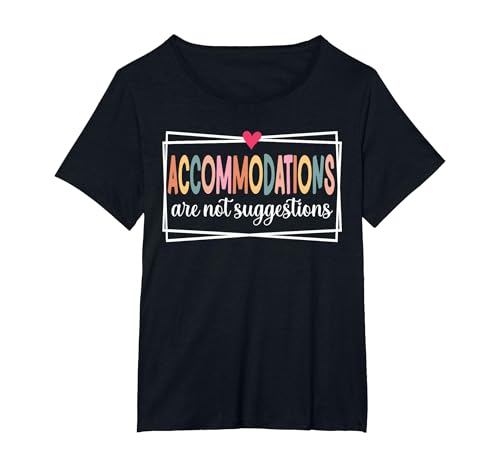 Accommodations are not Suggestions SLP, Speech, OT, SPED T-Shirt, Women's Plus, Black, 3X