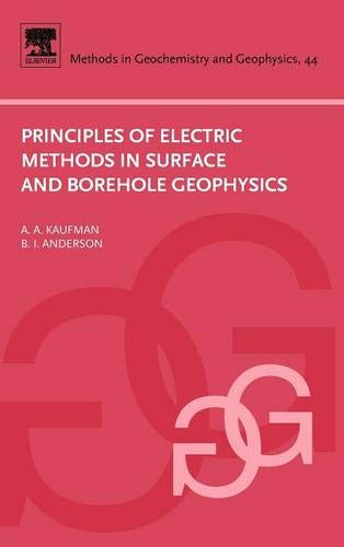 Principles of Electric Methods in Surface and Borehole Geophysics (Volume 44) (Methods in Geochemistry and Geophysics, Volume 44)