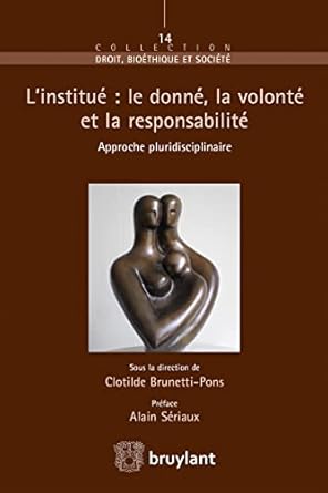 L'institué : le donné, la volonté et la responsabilité