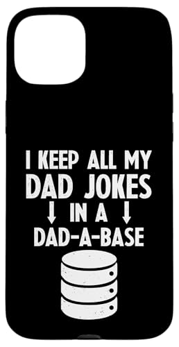 I Keep All My Dad Jokes in A Dad-A-Base �X�}�z�P�[�X iPhone 15 Plus �p