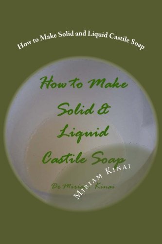 How to Make Solid and Liquid Castile Soap