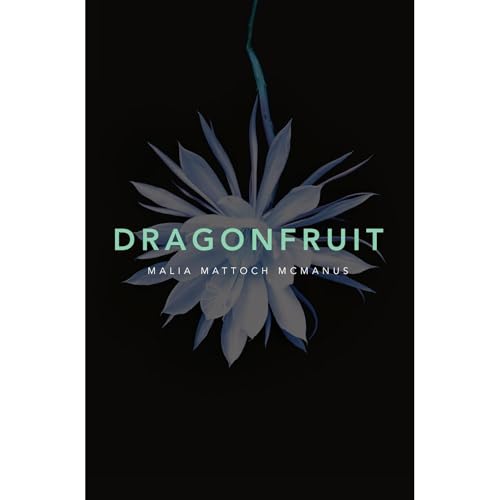 Dragonfruit Audiobook By Malia Mattoch McManus cover art