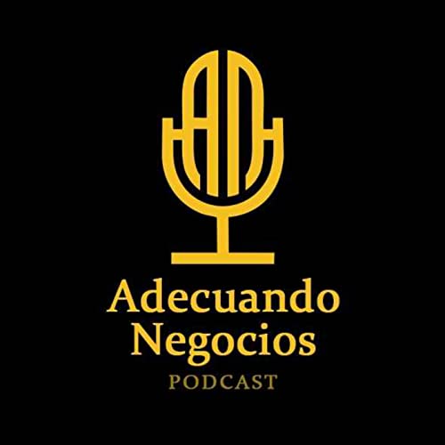 ADECUANDO NEGOCIOS Podcast Por Grimorio Producciones arte de portada