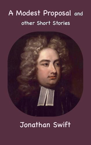 A Modest Proposal and other Short Stories