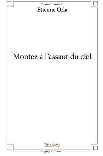 Montez à l'assaut du ciel