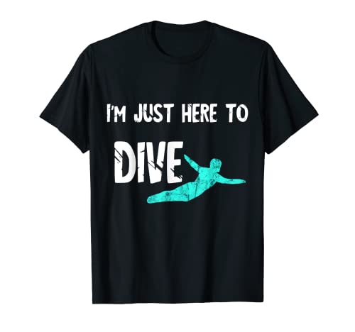 I'm Just Here To Dive Springboard Plateforme de plongée T-Shirt