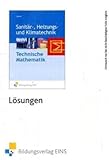Sanitär - Heizung- Klima, Technische Mathematik, Lösungen, 1 CD-ROM Für Windows 2000 SP4/Vista/XP