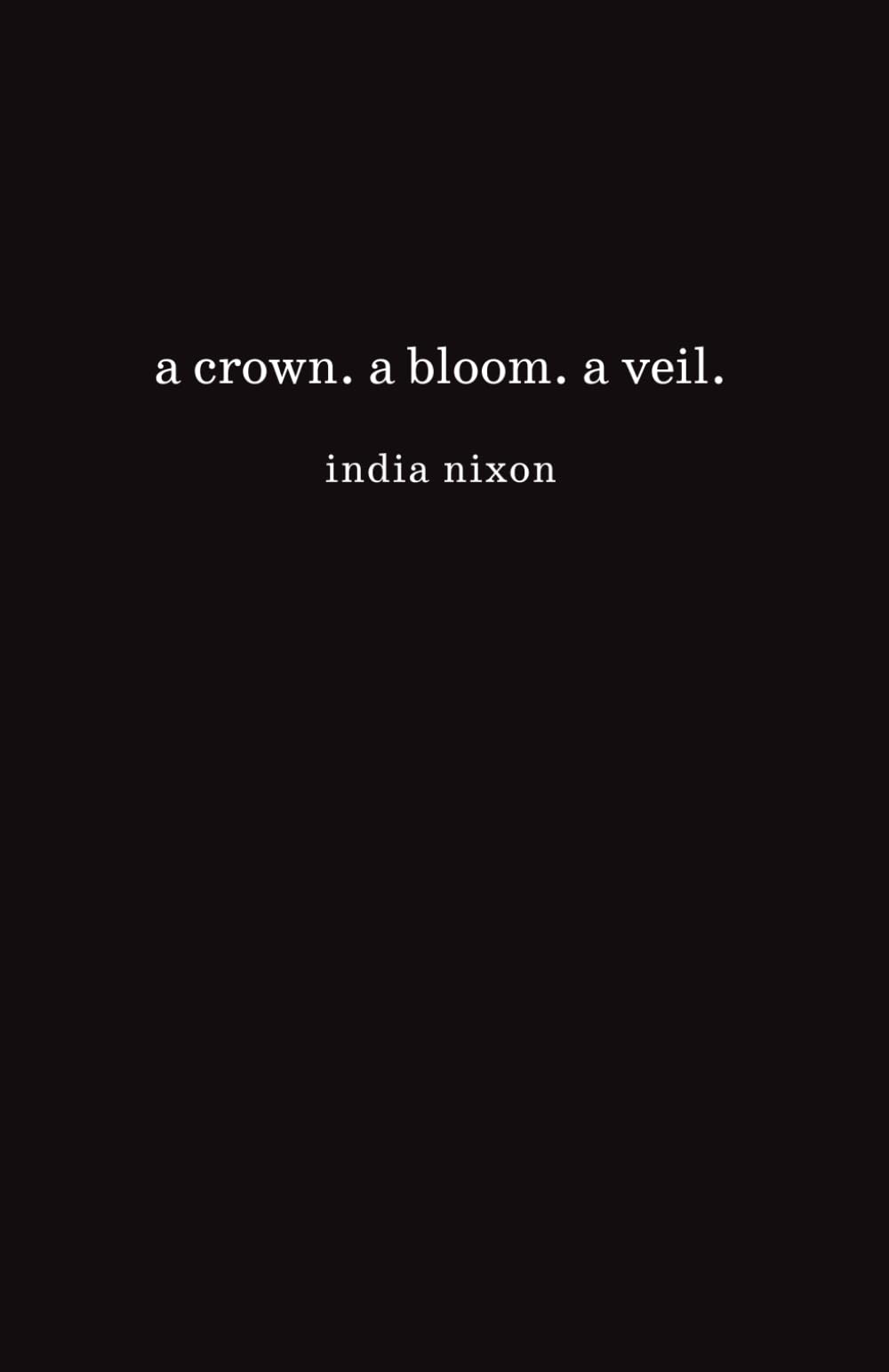 a crown. a bloom. a veil.
