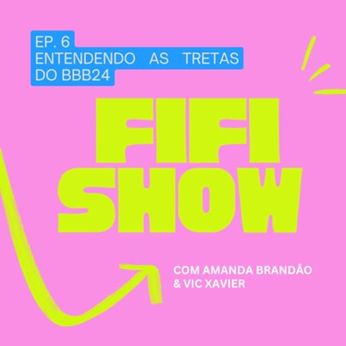 #06 - ENTENDENDO AS TRETAS DO BBB24