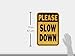 Hy-Ko Products-HW-304 Please Slow Down Sign, 12-Inch. X 18- Inch. Metal- Black/Yellow