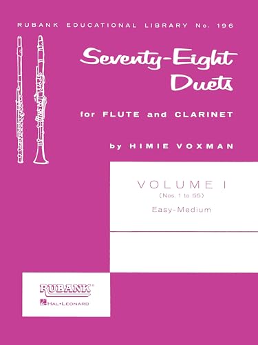 78 Duets for Flute and Clarinet Voxman | Volume 1 - Easy to Medium (No. 1-55) | Rubank Educational Library Sheet Music | Woodwind Duet Book for Students and Music Teachers