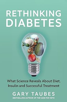 Gary Taubes 2 Books Collection Set (Rethinking Diabetes & The Case for Keto)