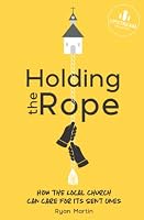 Holding the Rope: How the Local Church Can Care for Its Sent Ones 1734370580 Book Cover