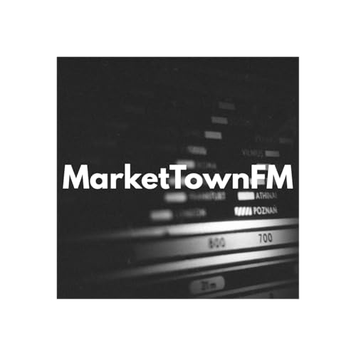 Market Town FM Podcast Por Henry Murray-Smith arte de portada