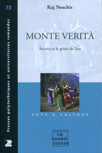 Monte Verità: Ascona et le génie du lieu