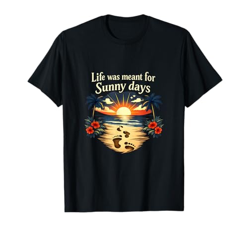 La Vida Estaba destinada a la Fiesta de Vacaciones de Sunny Days Camiseta