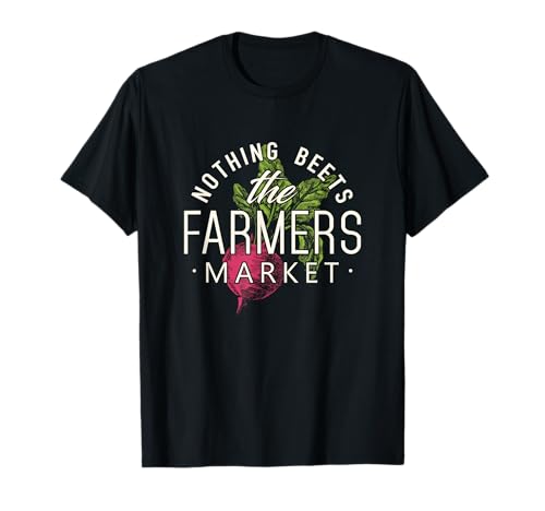 Funny nothing beets the farmers market Camiseta