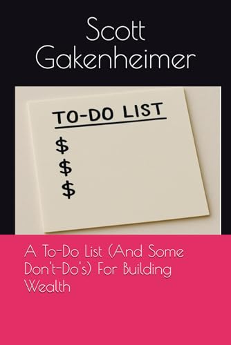 A To-Do List (And Some Don't-Do's) For Building Wealth