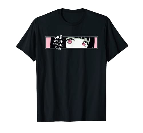 Pro Waifu Social Club Anime Eyes Aesthetic Otaku T-Shirt