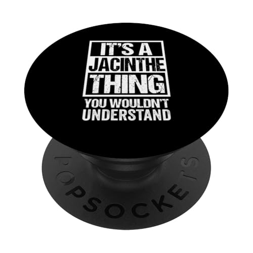 It's A Jacinthe Thing You Wouldn't Understand First Name PopSockets Adhesive PopGrip