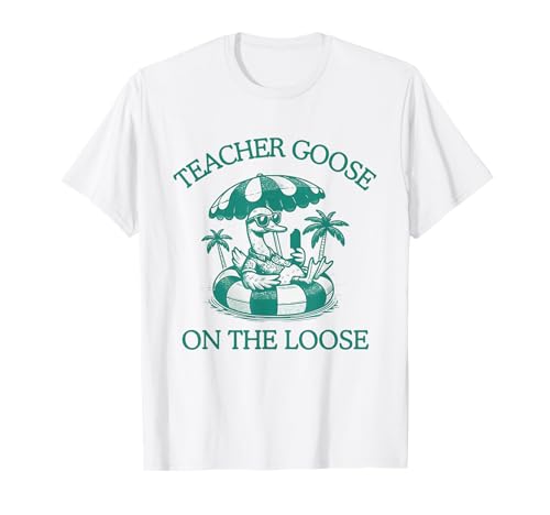 Vintage Silly Goose Last day of School Teacher Summer Break T-Shirt
