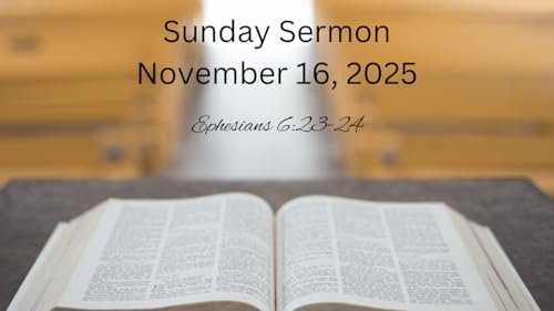 November 16 2025 Ephesians Wrap Up