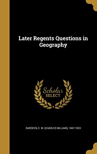 Later Regents Questions in Geography