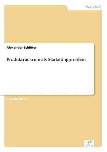 Produktrückrufe als Marketingproblem (German Edition)
