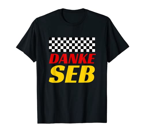 German Thank You Seb Danke Seb Racing Flag German Flag Color T-Shirt