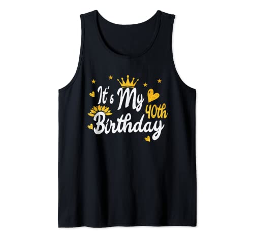 Camiseta It's My 40th Birthday - Feliz cumpleaños Camiseta sin Mangas