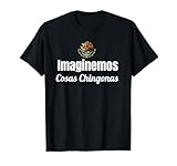 Imaginemos Imaginemonos Cosas Chingonas Mexico Escudo Shirt