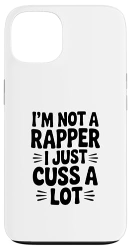 I'm Not A Rapper I Just Cuss A Lot �ʔ������[���A �X�}�z�P�[�X iPhone 13 �p