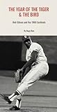  The Year of the Tiger and the Bird: Bob Gibson and the 1968 Cardinals (English Edition)