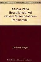 Studia Varia Bruxellensia. Ad Orbem Graeco-Latinum Pertinentia I: Dertig Jaar Klassieke Filologie Aan de Vrije Universiteit Brussel 9068310992 Book Cover