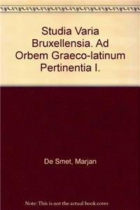Studia Varia Bruxellensia. Ad Orbem Graeco-Latinum Pertinentia I: Dertig Jaar Klassieke Filologie Aan de Vrije Universiteit Brussel