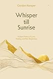 Whisper till Sunrise: Modern Poems of Love, Healing, and New Beginnings