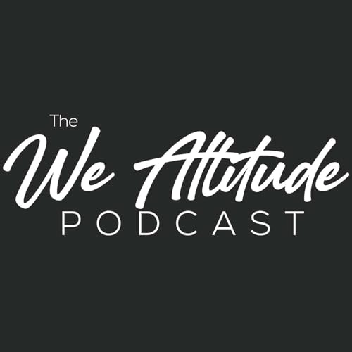 The We Attitude Podcast cover art