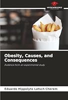 Obesity, Causes, and Consequences 6202378379 Book Cover