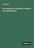 Ein Jahrzehnt in Schiffsbau, Reederei und Seeschifffahrt