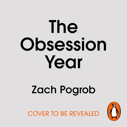 The Obsession Year Audiolibro Por Zach Pogrob arte de portada