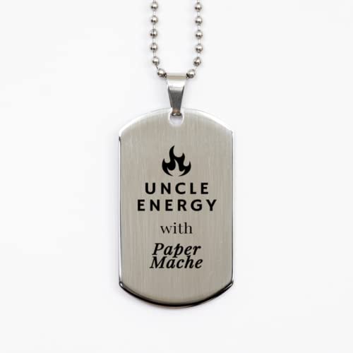 Uncle Energy with Paper Mache, Engraved on Silver Dog Tag, for Grandson Granddaughter to Uncle, Best for Christmas New Year Thanksgiving, Family for him