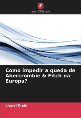 Como impedir a queda de Abercrombie & Fitch na Europa?