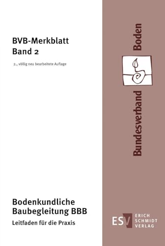 Bodenkundliche Baubegleitung BBB: Leitfaden für die Praxis